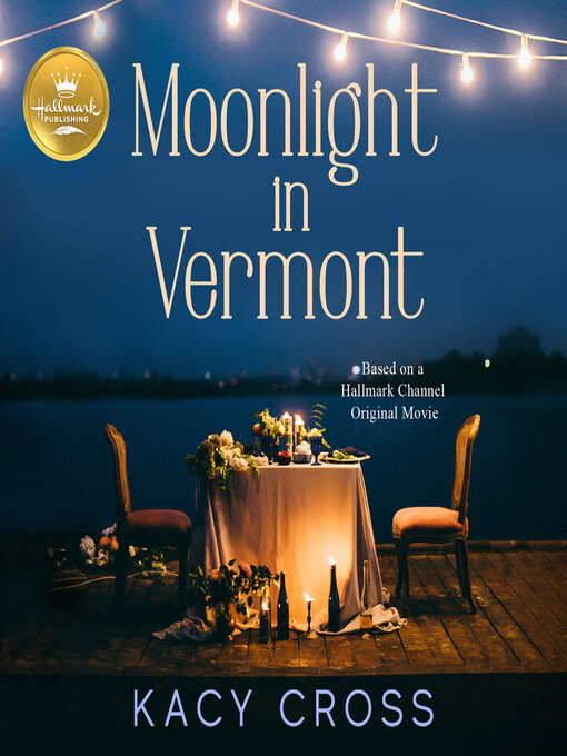 Title details for Moonlight in Vermont by Kacy Cross - Available